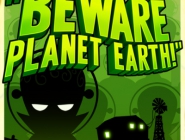 Beware Planet Earth