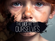 The Lies We Tell Ourselves