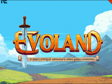     - Evoland