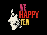     We Happy Few  